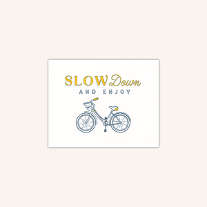 Slow Down Print